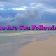 Who Are You Following?