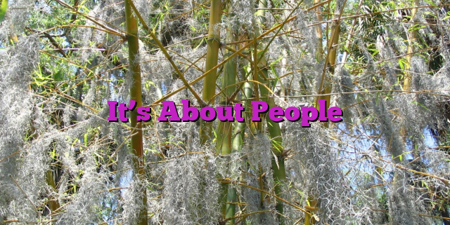 It’s About People