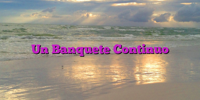 Un Banquete Continuo