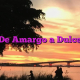 De Amargo a Dulce