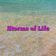 Storms of Life Storms of Life