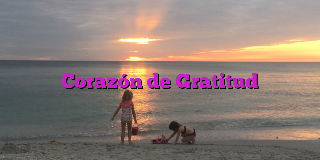 Corazón de Gratitud Corazón de Gratitud