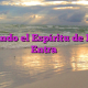 Cuando el Espíritu de Dios Entra