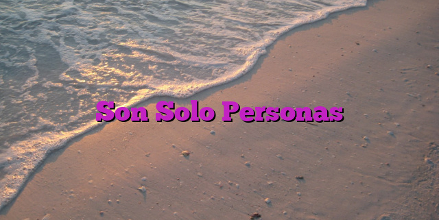 Son Solo Personas Son Solo Personas