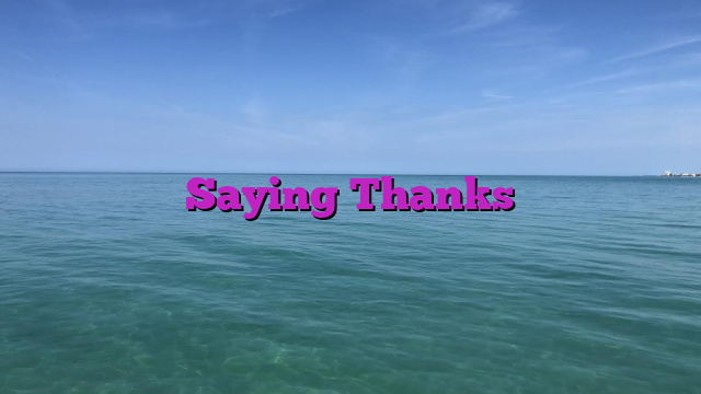 Saying Thanks