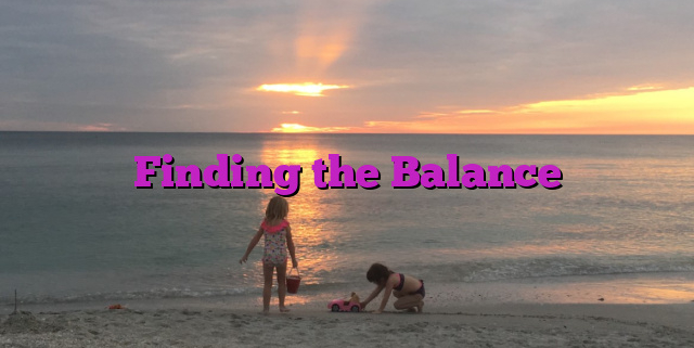 Finding the Balance Finding the Balance