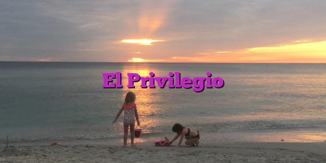 El Privilegio El Privilegio